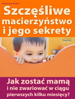 Szcz�liwe macierzy�stwo i jego sekrety