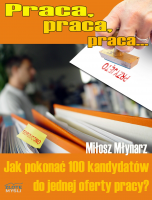 Jak pokona� 100 kandydat�w do jednej oferty pracy?