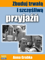 Zbuduj trwa�� i szcz�liw� przyja��