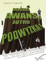 Dzisiaj awans, jutro podwy�ka!