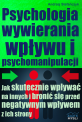 Psychologia wywierania wp�ywu i psychomanipulacji