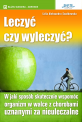 Leczy� czy wyleczy�?