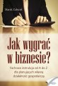 Jak wygra� w biznesie?