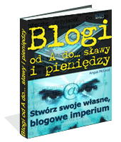 Blogi od A do... s�awy i pieni�dzy