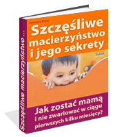 Szcz�liwe macierzy�stwo i jego sekrety