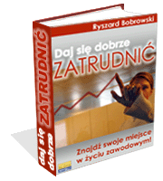 Daj si� dobrze zatrudni�