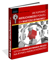 Jak kupowa� nieruchomo�ci poni�ej ich warto�ci rynkowej