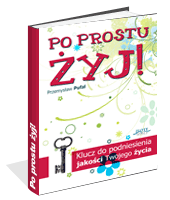 Po prostu �yj!