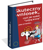 Skuteczny wniosek, czyli jak wydoi� unijn� krow�