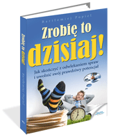 Zrobi� to dzisiaj!